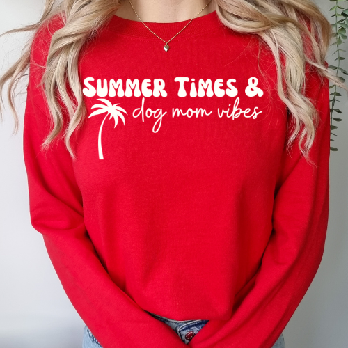 "Summer Times & Dog Mom Vibes" Crewneck